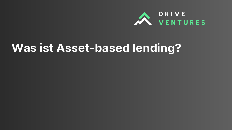 Asset Based Was ist Asset-based lending?
