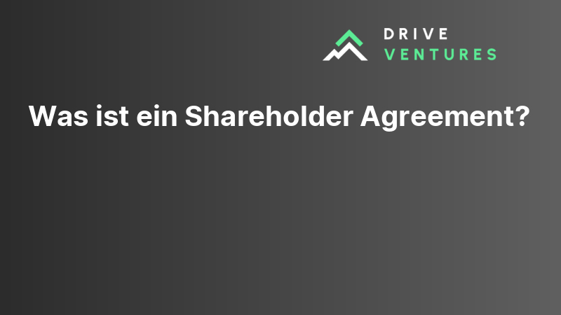 Was ist ein Shareholder Agreement?