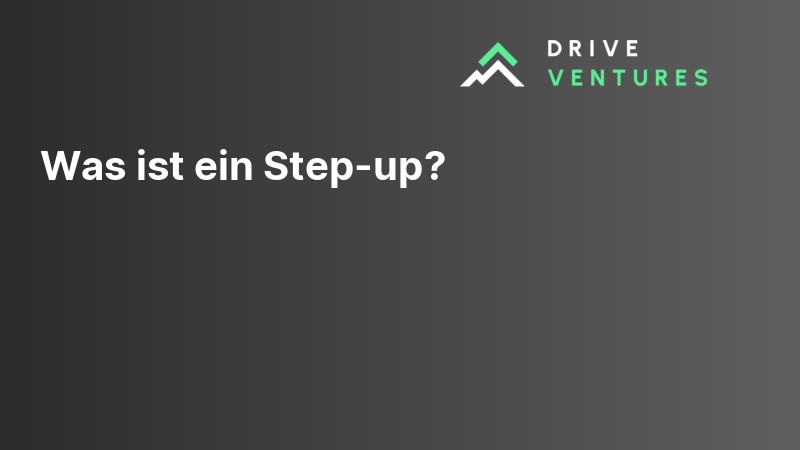 Step Venture Was ist ein Step-up?