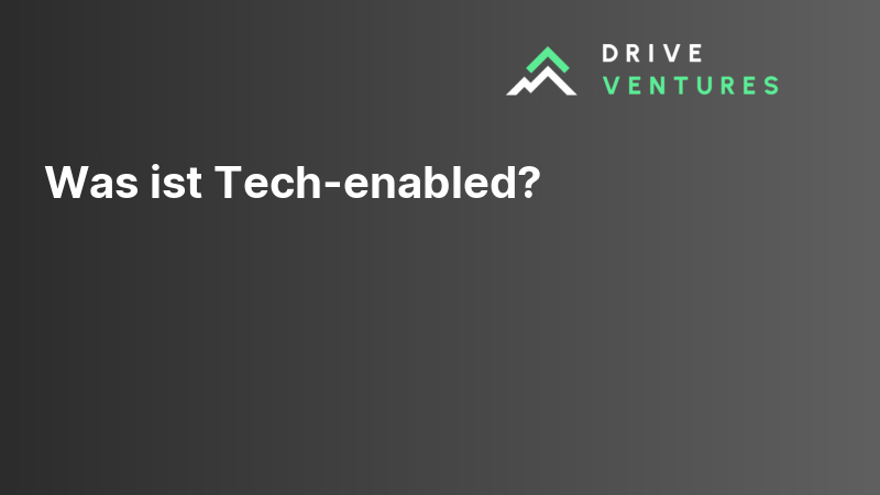 Was ist Tech-enabled?